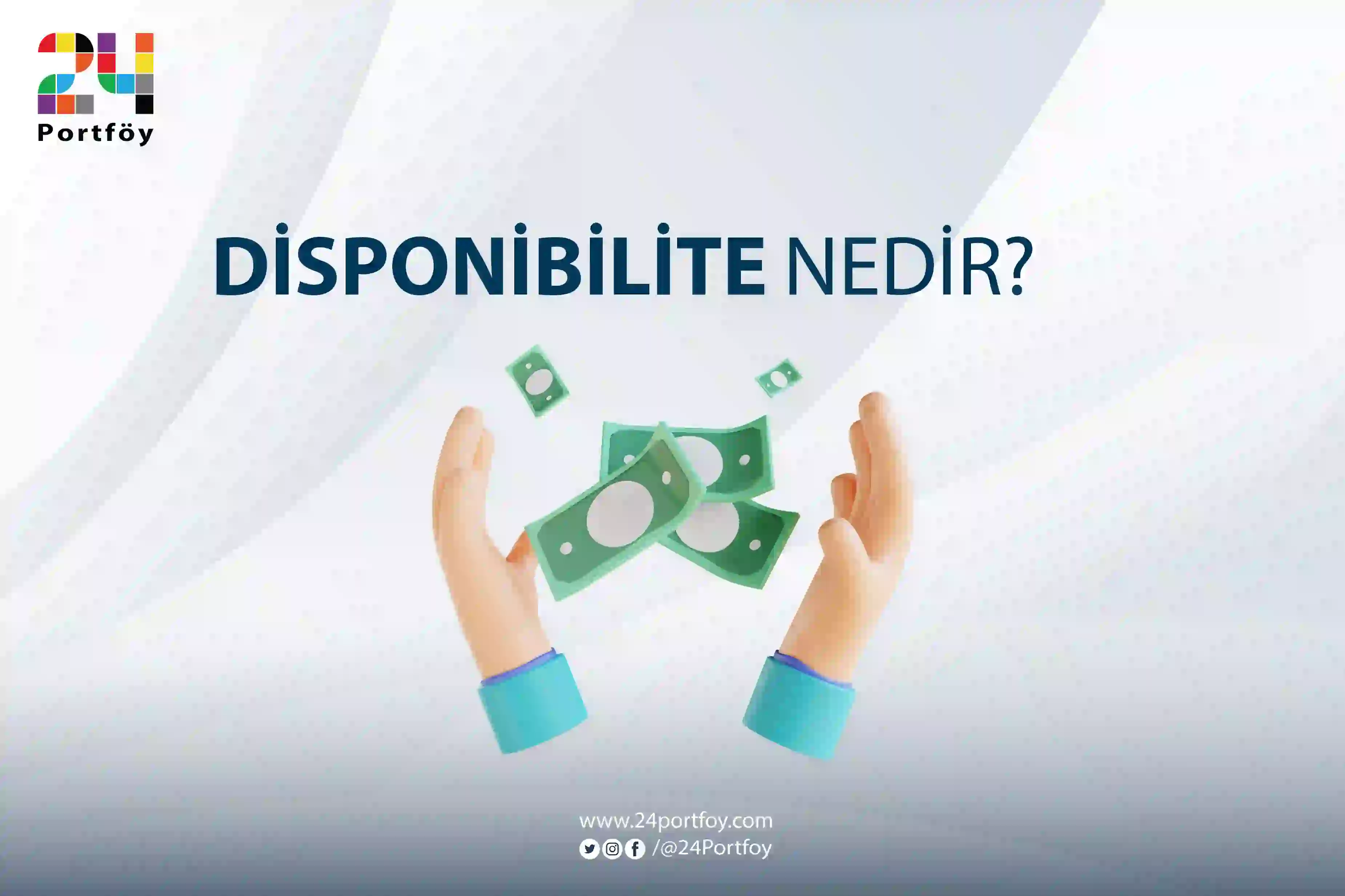 Disponibilite Nedir? Bankacılık Sektöründe Önemi ve Detayları