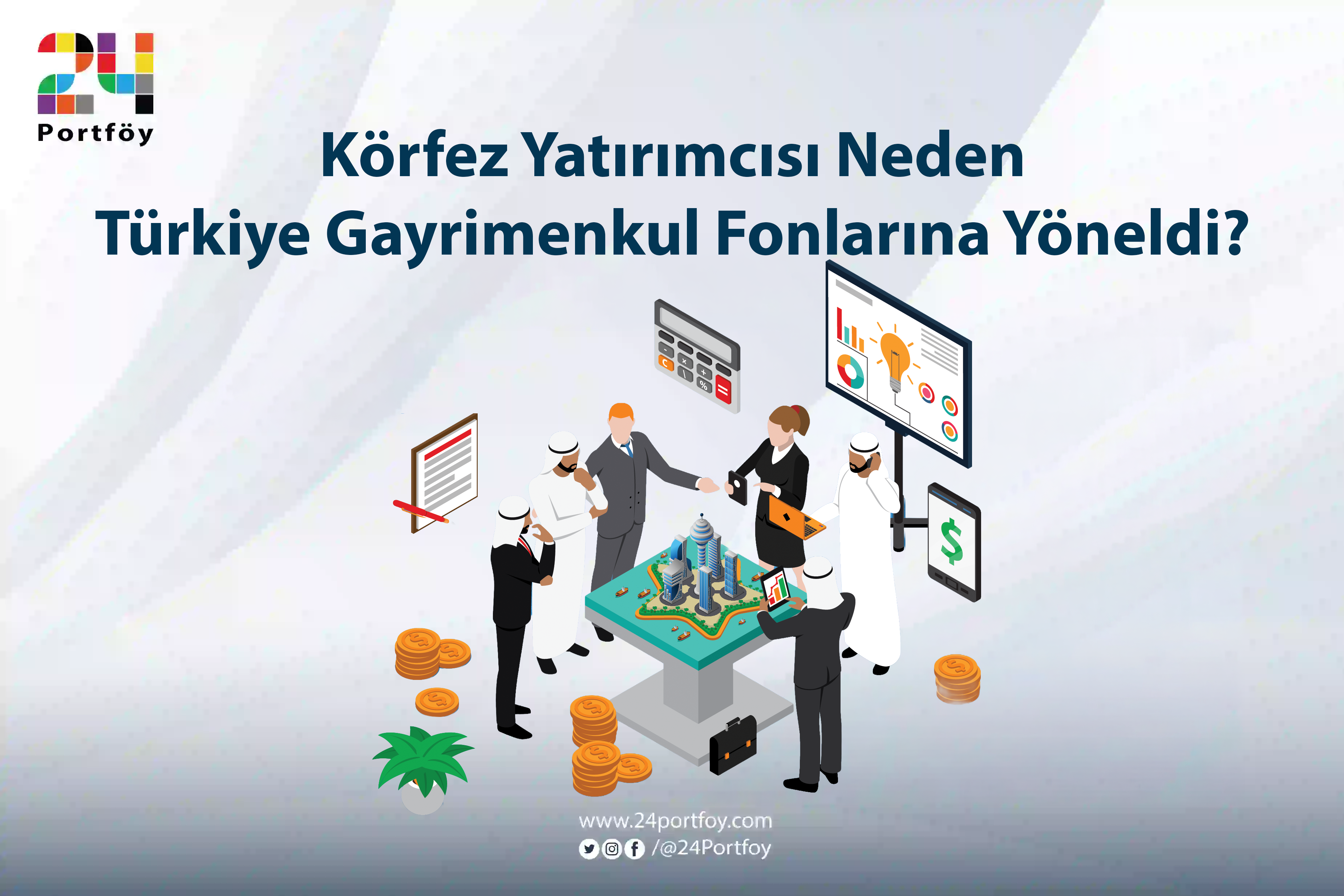 Körfez Yatırımcısı Neden Türkiye Gayrimenkul Fonlarına Yöneldi?
